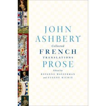 ASHBERY Collected French Prose ASHBERY Collected French Prose