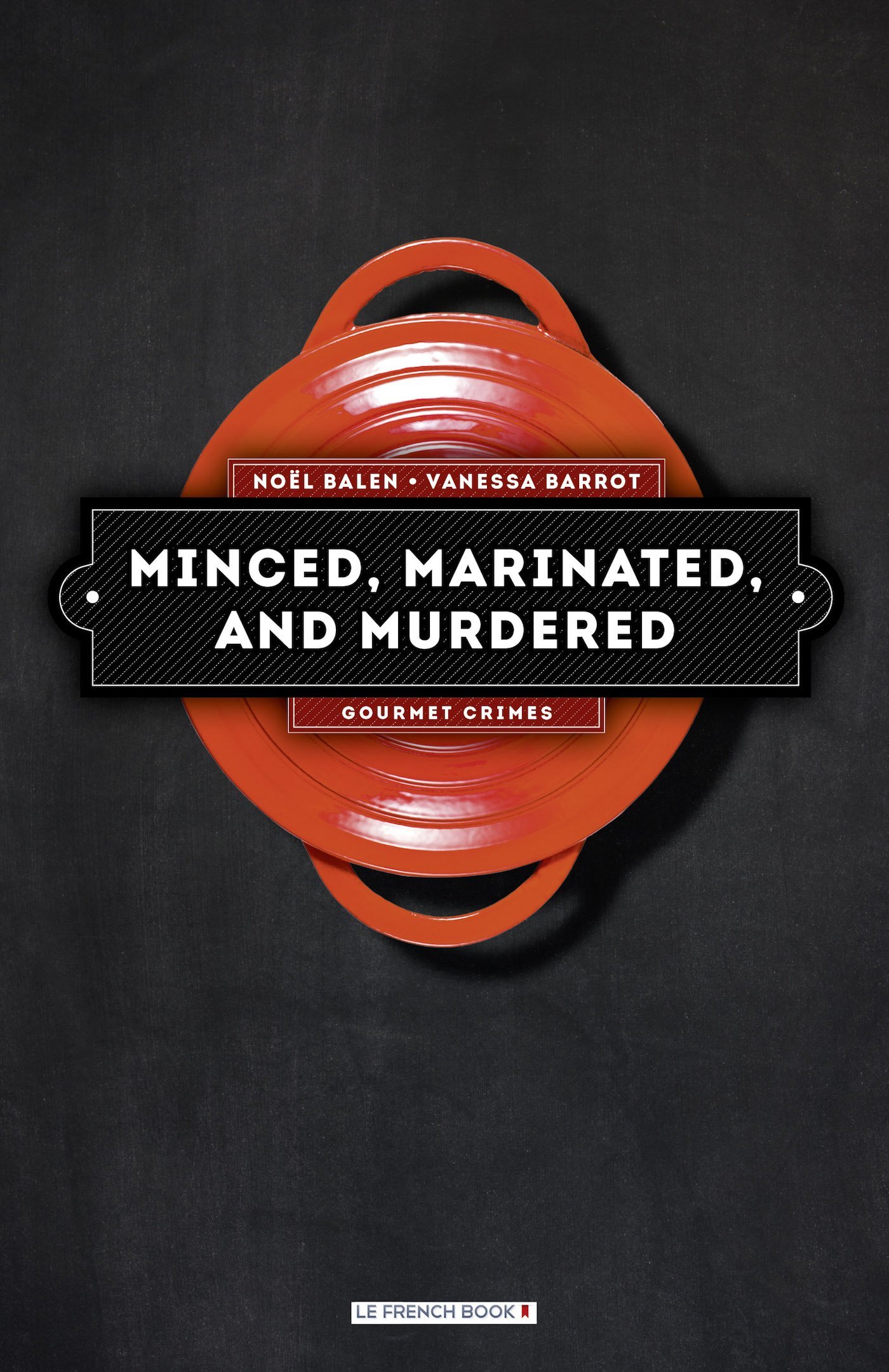 Image result for Noël Balen and Vanessa Barrot. The first title is Minced, Marinated, and Murdered.